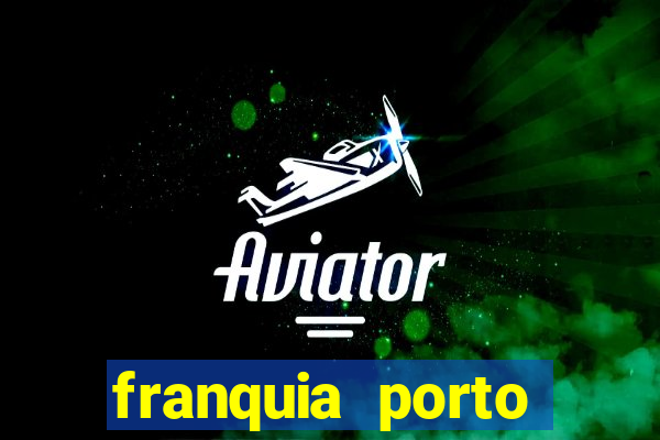 franquia porto seguro valor